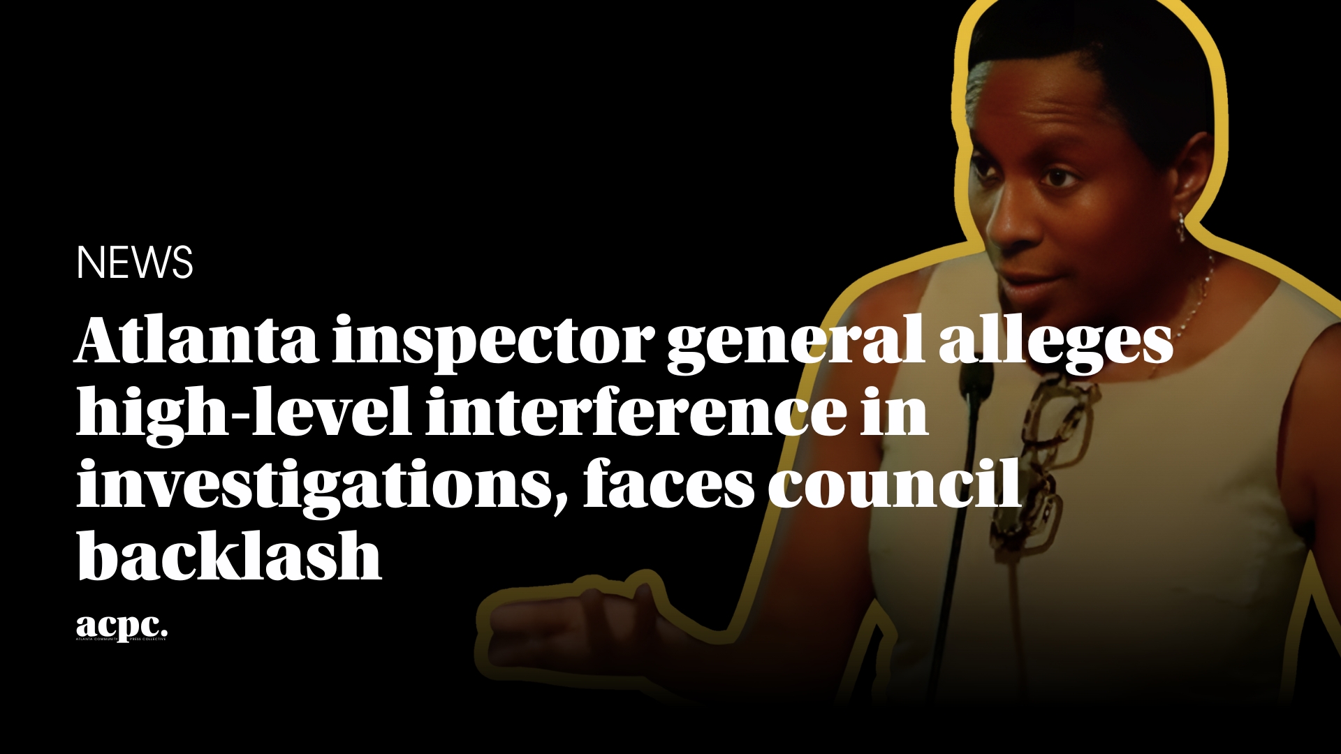 A photo of Atlanta Inspector General Shannon Manigault with a text headline overlayed: Atlanta inspector general alleges high-level interference in investigations, faces council backlash